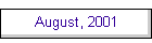 August, 2001