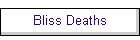 Bliss Deaths