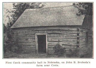 First Czech community hall in Nebraska, on John B. Svoboda's farm near Crete.