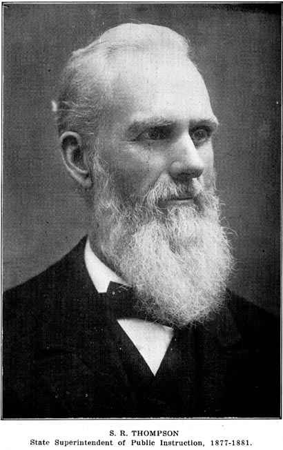 S. R. THOMPSON State Superintendent of Public Instruction, 1877-1881.