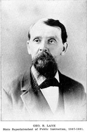 GEO. B. LANE State Superintendent of Public Instruction, 1887-1891.