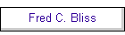 Fred C. Bliss
