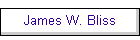 James W. Bliss
