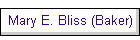 Mary E. Bliss (Baker)