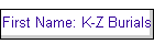 First Name: K-Z Burials
