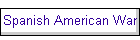Spanish American War