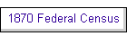 1870 Federal Census