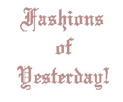 Fashions of Yesterday